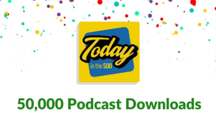 Today in the Soo 50,000 podcast downloads